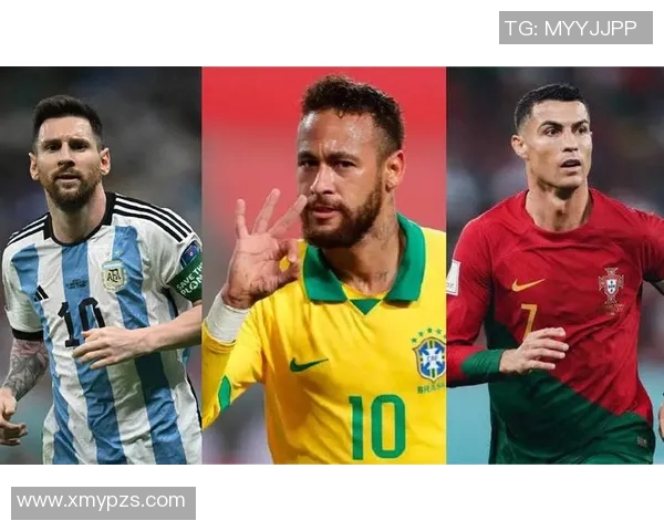 梅西、C罗、内马尔:三位足球巨星的巅峰对决与传奇人生 梅西、C罗、内马尔:三位足球巨星的巅峰对决与传奇人生